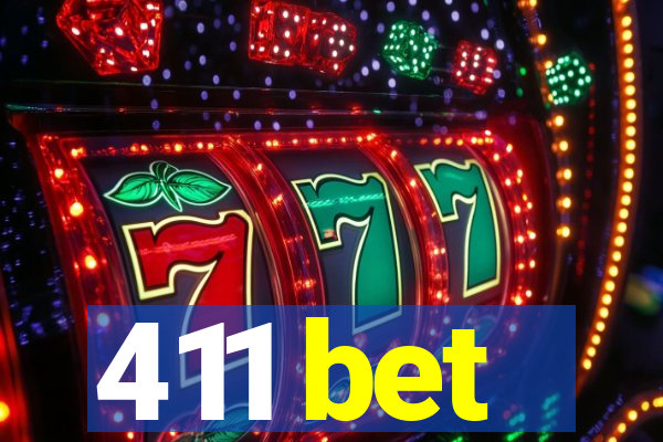 411 bet